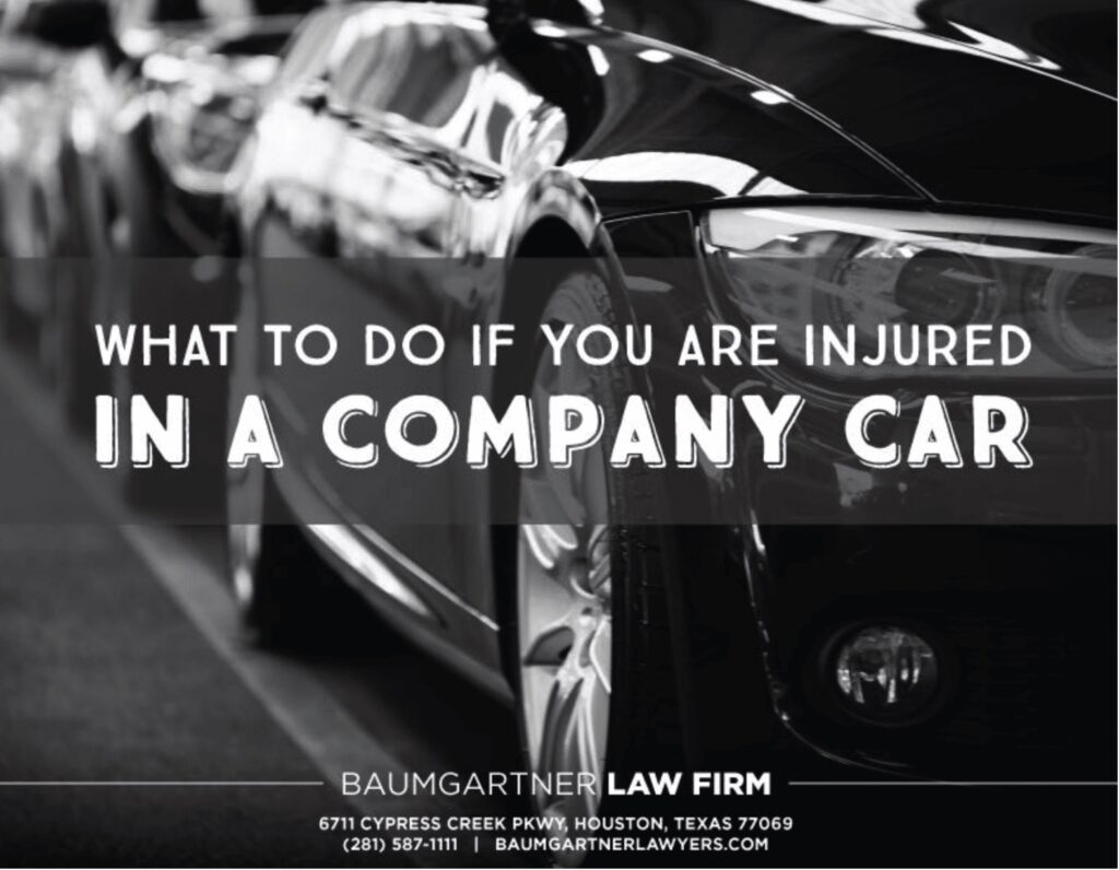 What to do if you are injured in a company car in Houston?