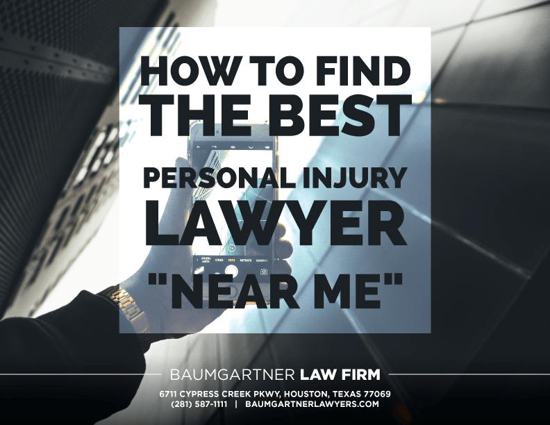 How to find the best Houston personal injury attorney quot;near me.quot;  Baumgartner Law Firm