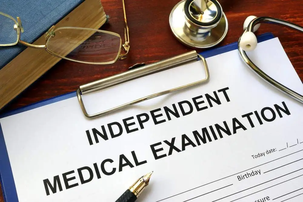 Do I have to get an Independent Medical Exam?