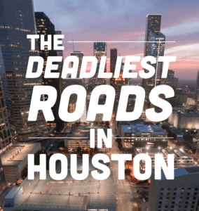 Deadliest Roads in Houston, Texas