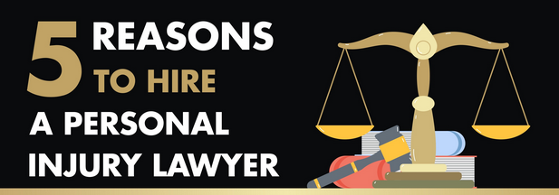 The 5 Best Reasons to Hire a Personal Injury Attorney