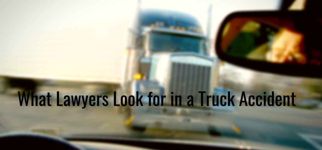 Truck accident lawyers look for after an accident
