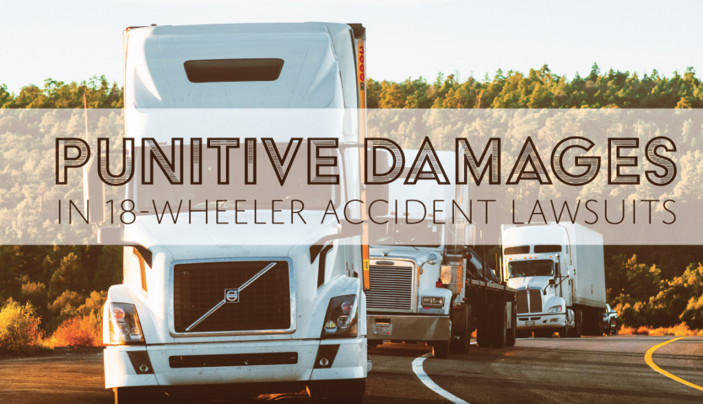 Punitive damages in 18 wheeler lawsuits