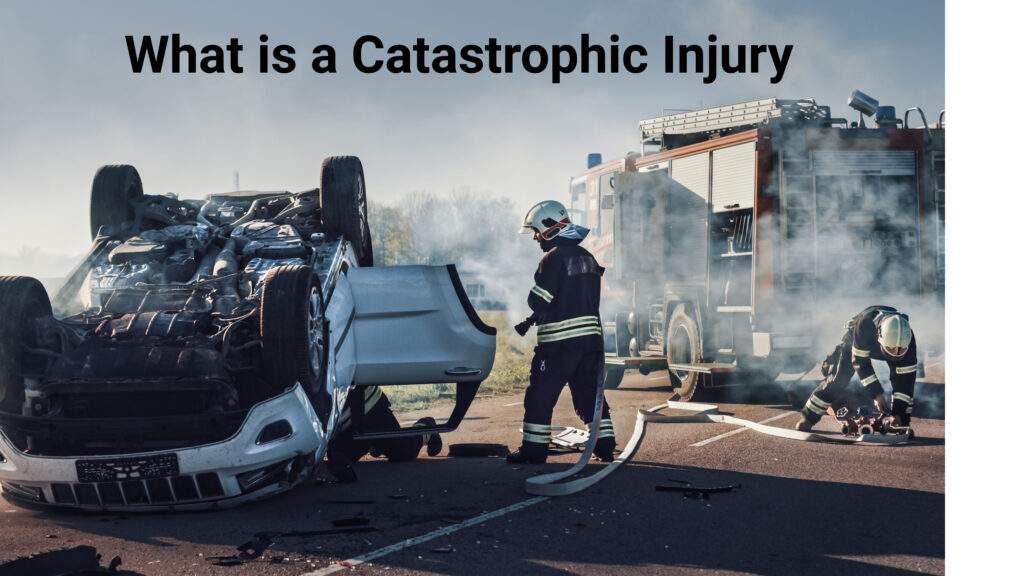 What is a catastrophic injury?