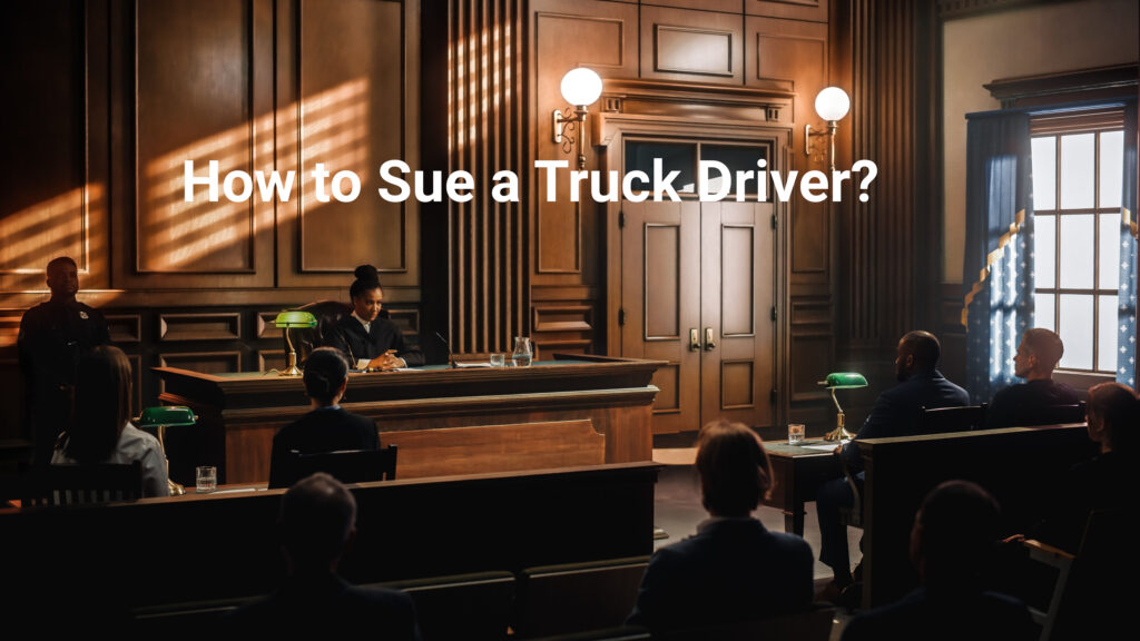 How to sue a truck driver?