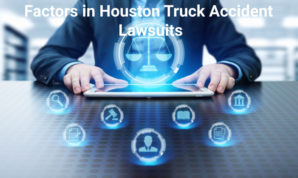 Factors in Houston Truck Accident Lawsuits