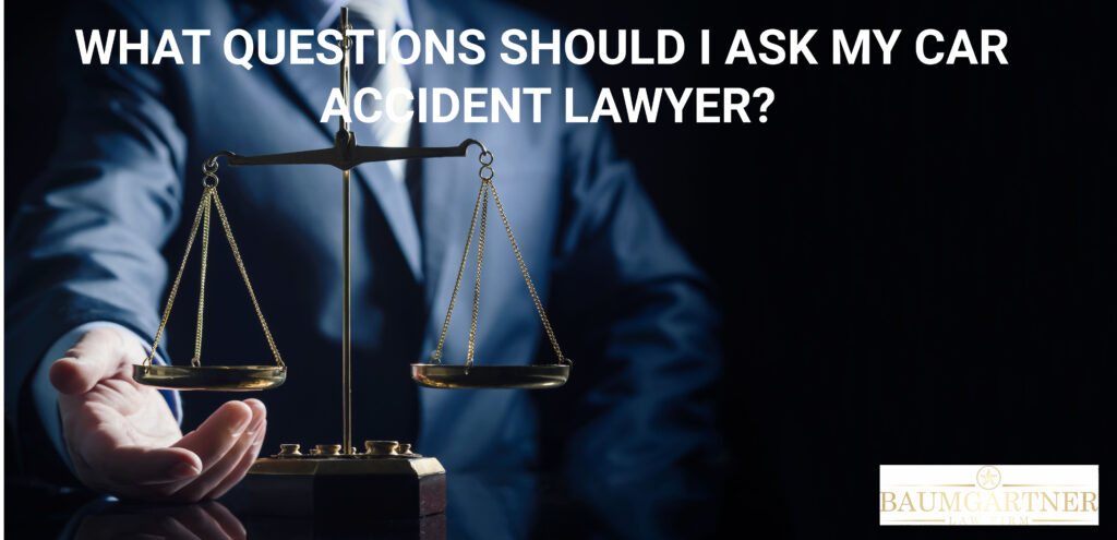What questions should I ask my car accident lawyer?
