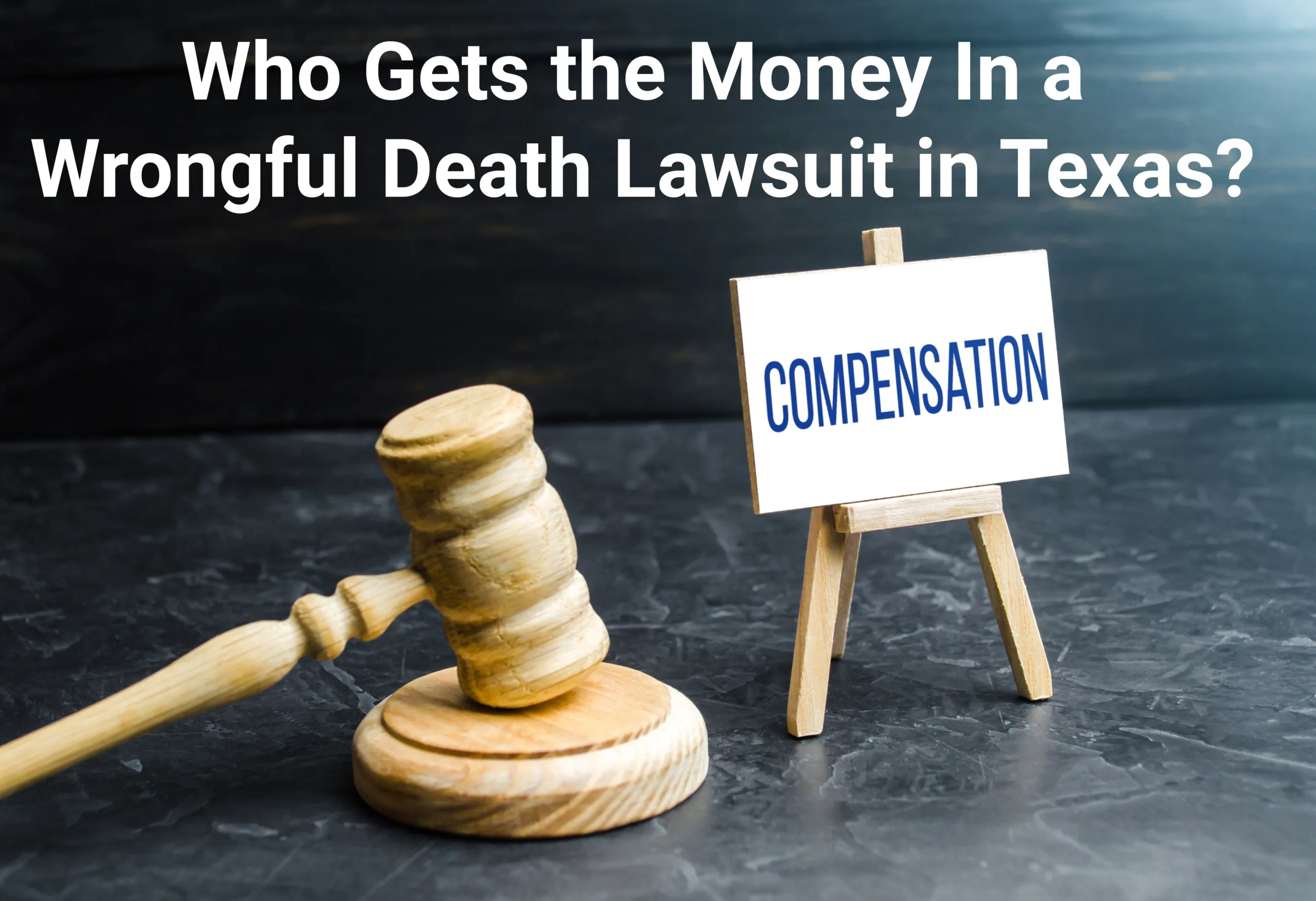 Who Gets the Money in A Wrongful Death Lawsuit In Texas
