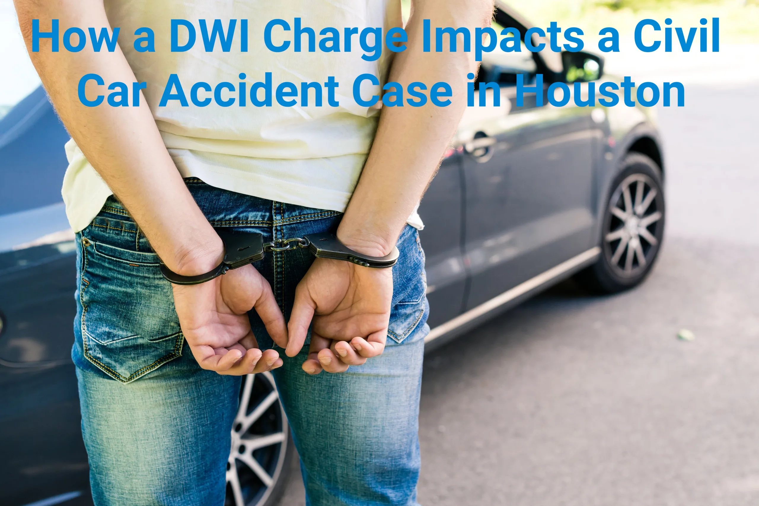 How a DWI charge impacts a car accident case in Houston