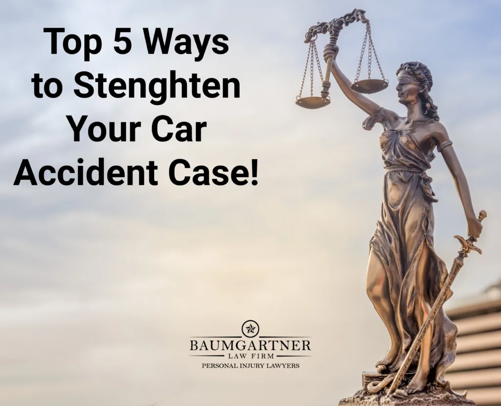 Top 5 Ways to Strengthen Your Car Accident Case