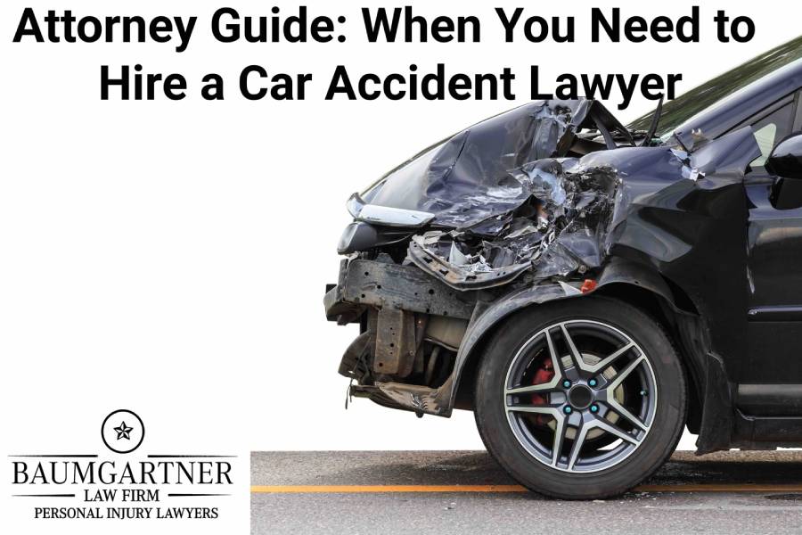 Attorney Guide: When You Need to Hire a Car Accident Lawyer